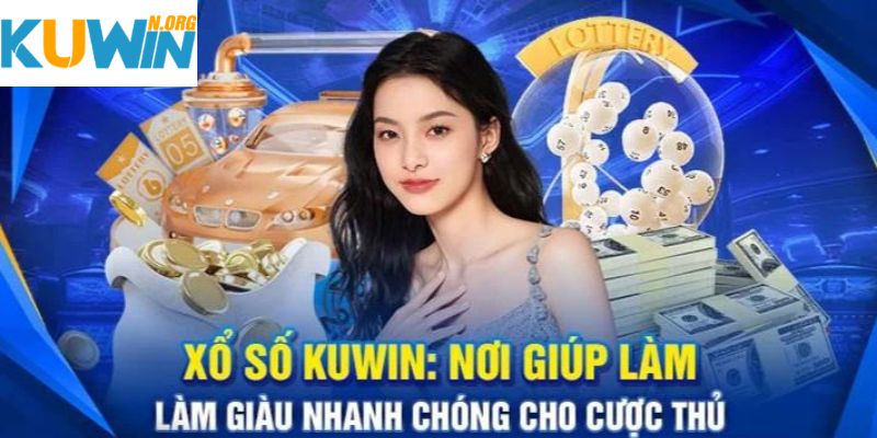 Ưu điểm nổi bật luôn có tại sảnh xổ số Kuwin