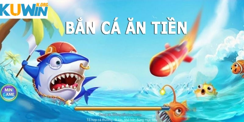 Giới thiệu thông tin trò chơi bắn cá ăn tiền tại Kuwin