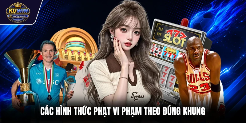 Các hình thức phạt vi phạm theo đúng khung