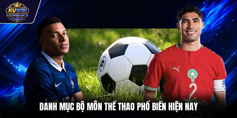 Danh mục bộ môn thể thao phổ biến hiện nay