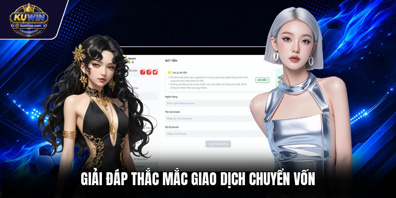 Giải đáp thắc mắc giao dịch chuyển vốn