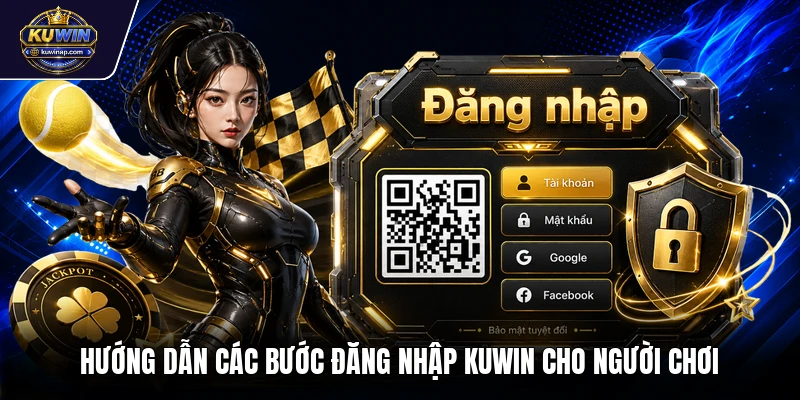 Hướng dẫn các bước đăng nhập Kuwin cho người chơi